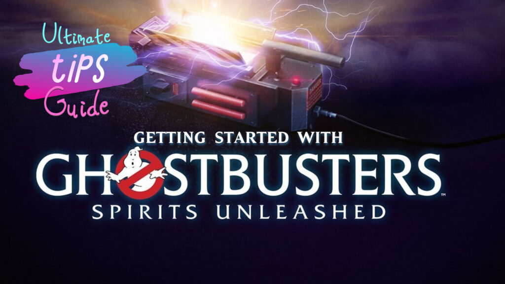Getting Started with Ghostbusters: Spirits Unleashed