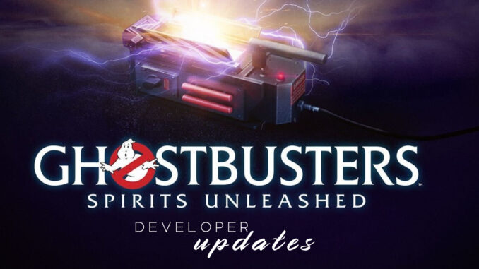 Ghostbusters: Spirits Unleashed - Developer Updates